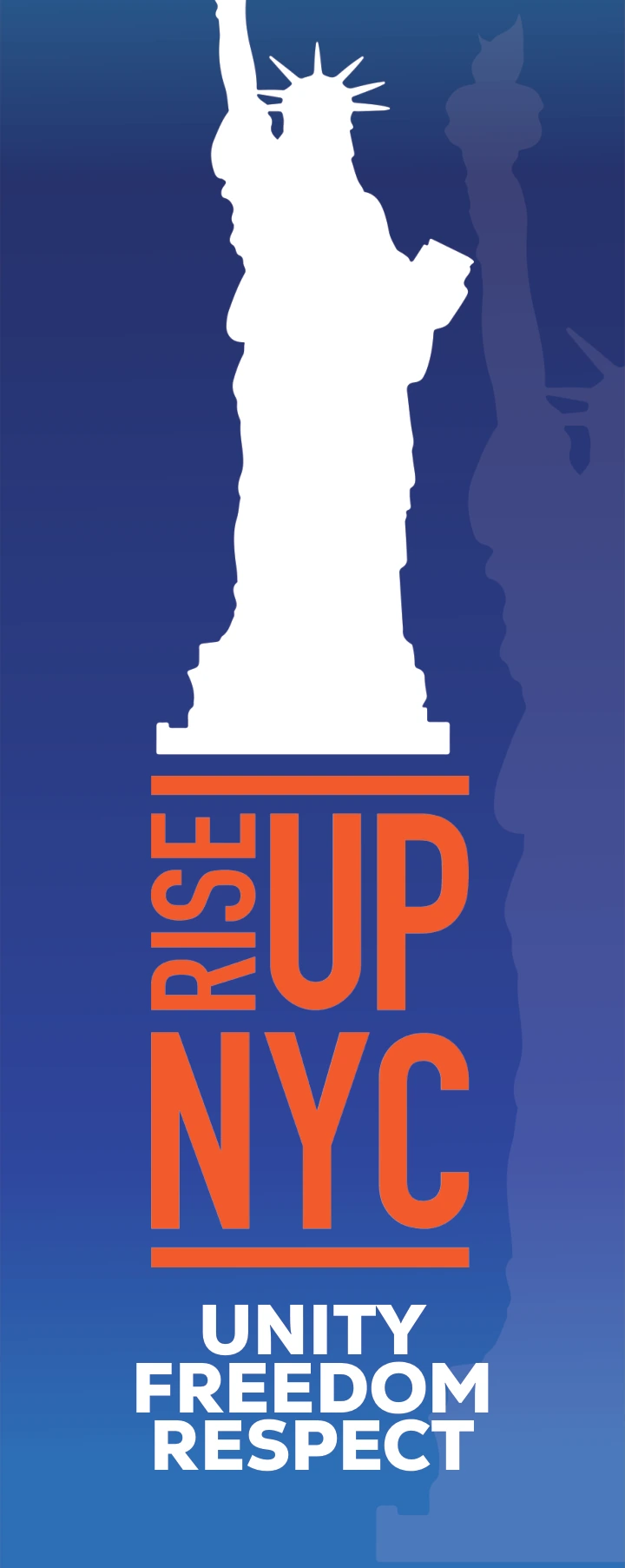 Blue vertical stage graphic with a white Statue of Liberty, orange Rise Up NYC lettering and the words Unity Freedom Respect