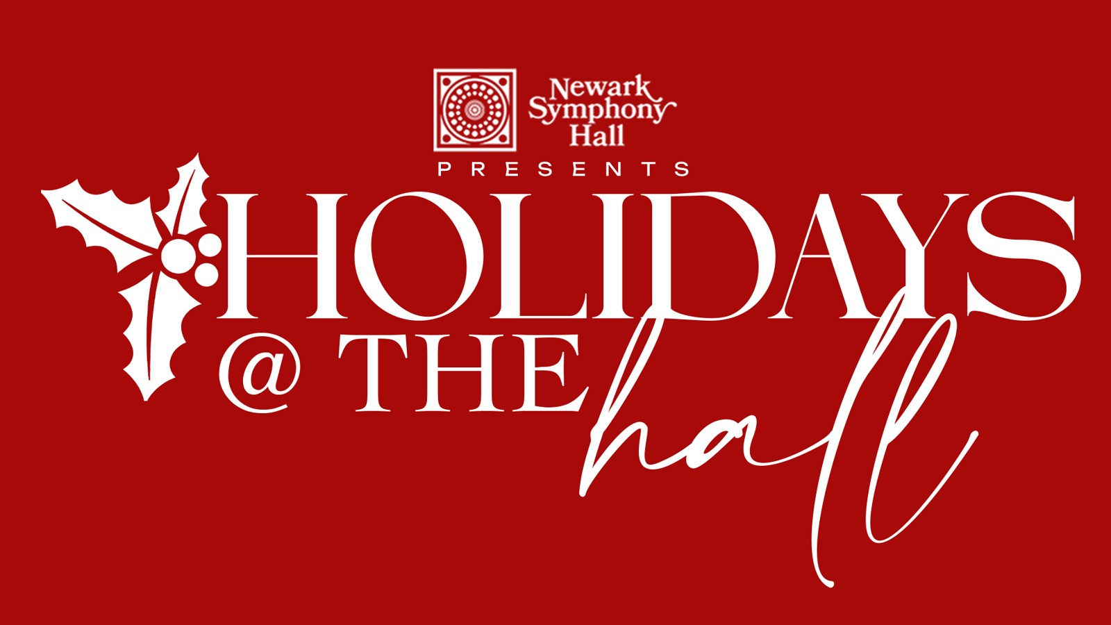 White Holidays at the Hall lettering and Newark Symphony Hall logo on a red screen