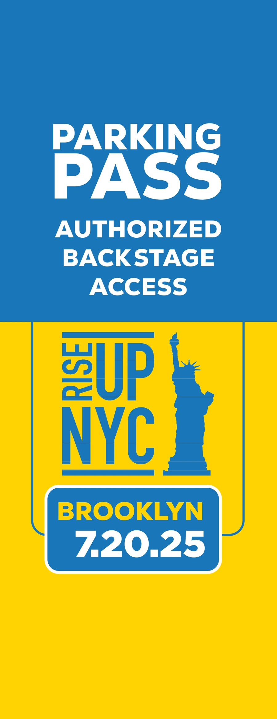 Blue-and-yellow parking pass reading Authorized Backstage Access, with the Rise Up NYC mark and Brooklyn 7.20.25 date