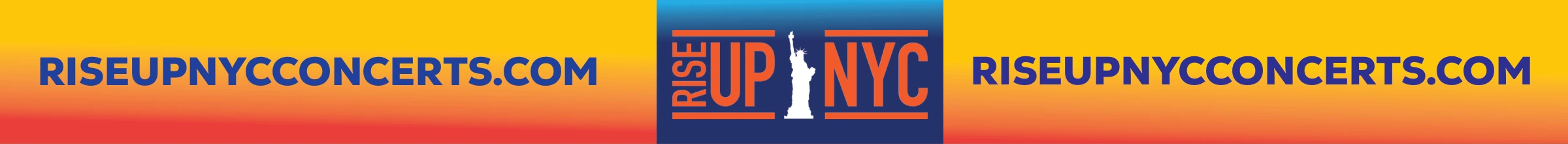 Wide yellow-and-orange stage header artwork with the Rise Up NYC logo centered between two riseupnycconcerts.com addresses
